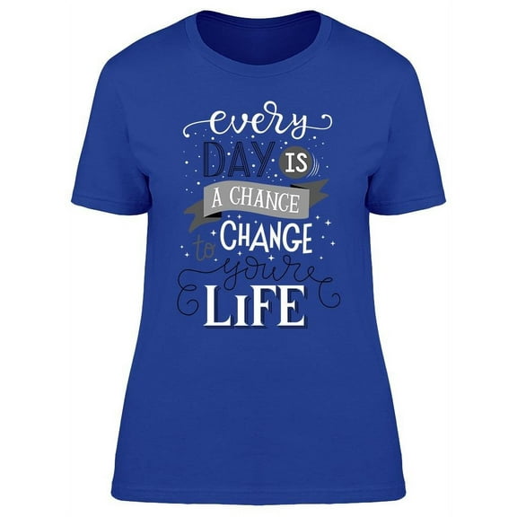 Chance To Change Your Life T-Shirt Women -Image by Shutterstock, Female x-Large