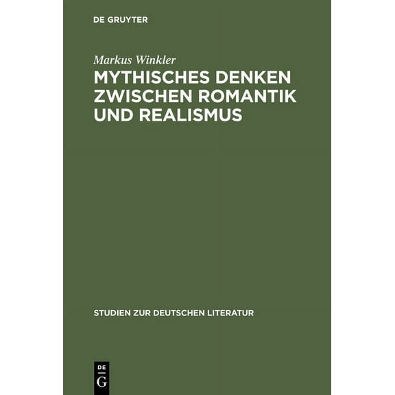 Studien Zur Deutschen Literatur Mythisches Denken zwischen Romantik und Realismus, Book 138, (Hardcover)