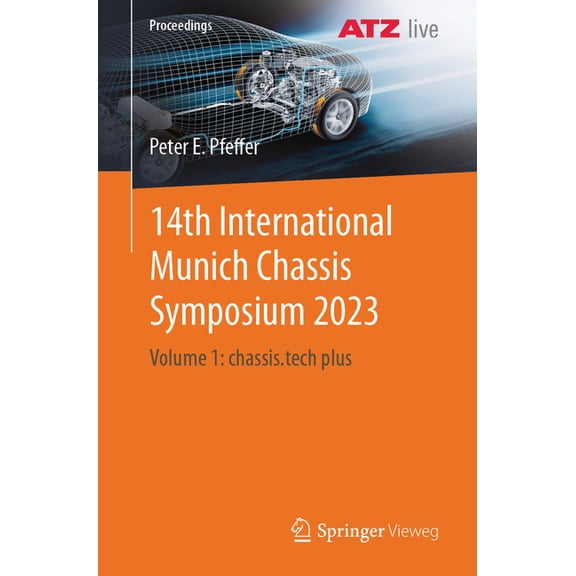 Proceedings 14th International Munich Chassis Symposium 2023: Volume 1: Chassis.Tech Plus, (Paperback)
