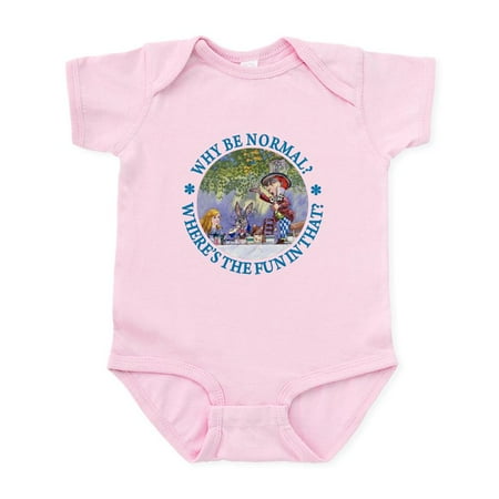 

CafePress - MAD HATTER WHY BE NORMAL Infant Bodysuit - Baby Light Bodysuit Size Newborn - 24 Months