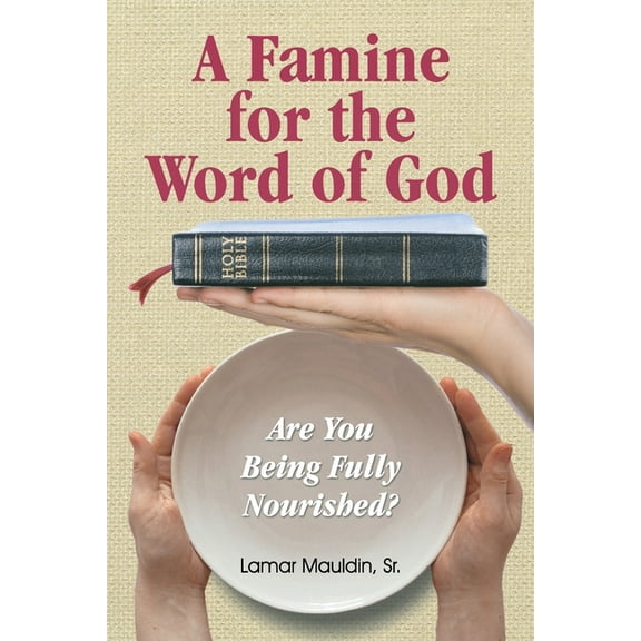 A Famine for the Word of God, (Paperback)