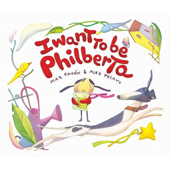 I Want to Be Philberta, (Hardcover)