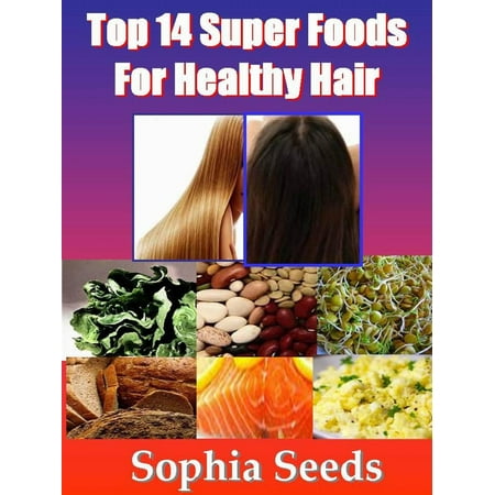 Top 14 Super Foods for Healthy Hair - eBook