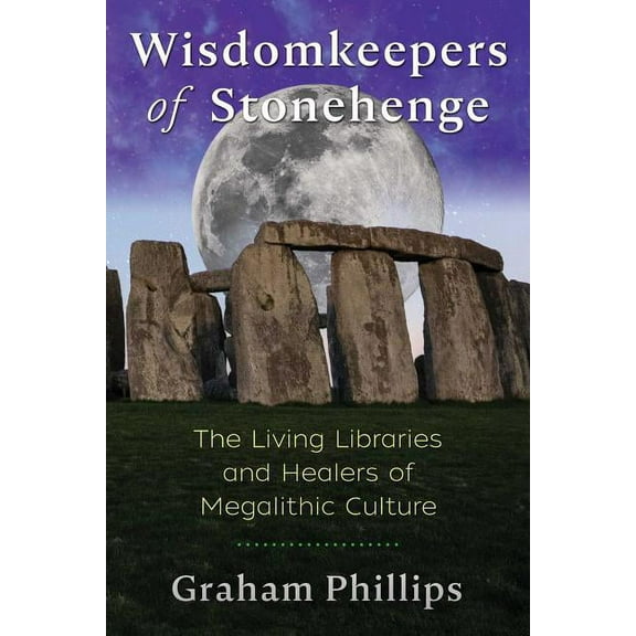Wisdomkeepers of Stonehenge : The Living Libraries and Healers of Megalithic Culture (Paperback)