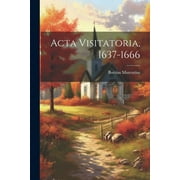Acta Visitatoria, 1637-1666 (Paperback)