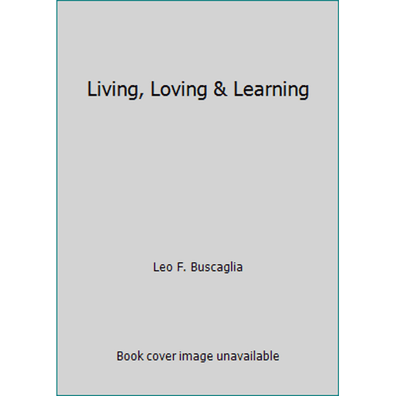 Pre-Owned Living, Loving & Learning (Paperback) 044990024X 9780449900246