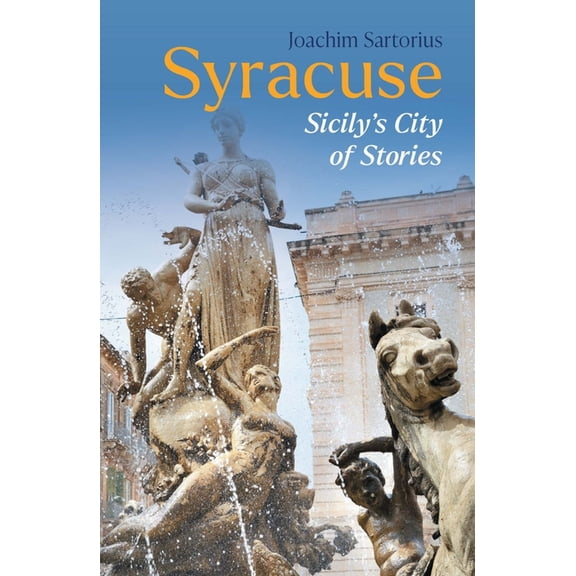 Armchair Traveller Syracuse: Sicily's City of Stories, (Paperback)