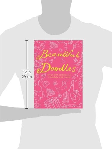 Beautiful Doodles : Over 100 Pictures to Complete and Create