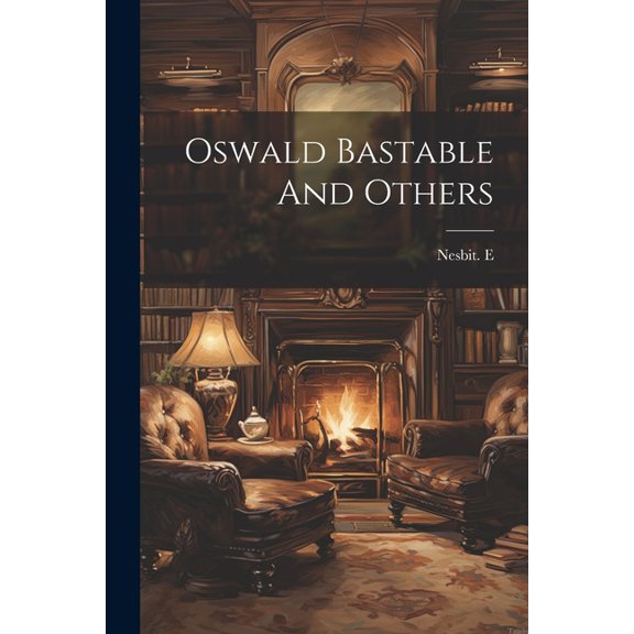Oswald Bastable And Others, (Paperback)