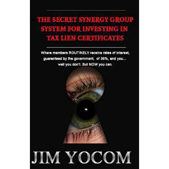 Pre-Owned The Secret Synergy Group System for Investing in Tax Lien Certificates (Paperback) 1482052695 9781482052695