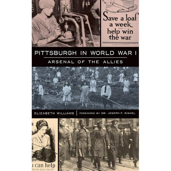 Pittsburgh in World War I: Arsenal of the Allies (Hardcover)