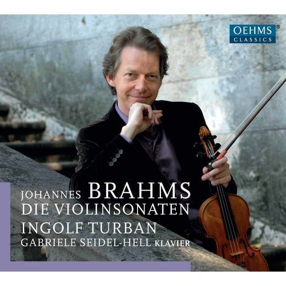 Brahms / Turban / Seidel-Hell - Johannes Brahms: The Violin Sonatas - Music & Performance - CD