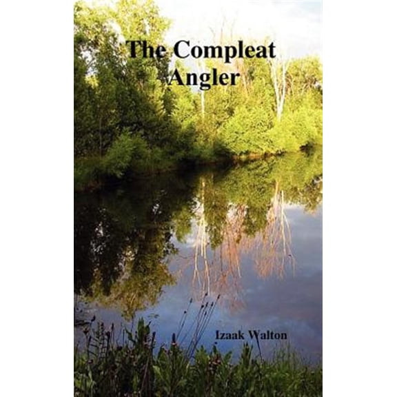 Pre-Owned The Compleat Angler (Hardcover) by Izaak Walton