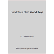 Build Your Own Wood Toys [Paperback - Used]