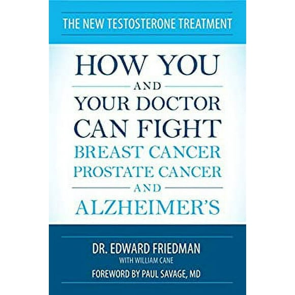 Pre-Owned The New Testosterone Treatment : How You and Your Doctor Can Fight Breast Cancer, Prostate Cancer, and Alzheimer's 9781616147235