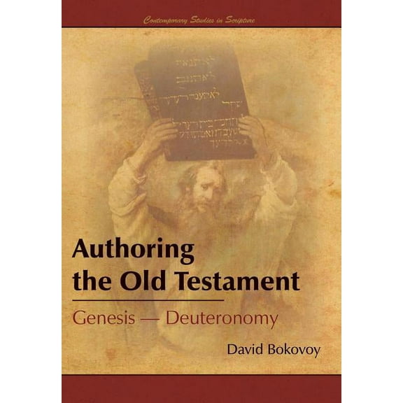 Authoring the Old Testament: Genesis-Deuteronomy (Hardcover)