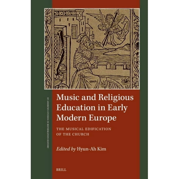 St Andrews Studies in Reformation Histor Music and Religious Education in Early Modern Europe: The Musical Edification of the Church, (Hardcover)
