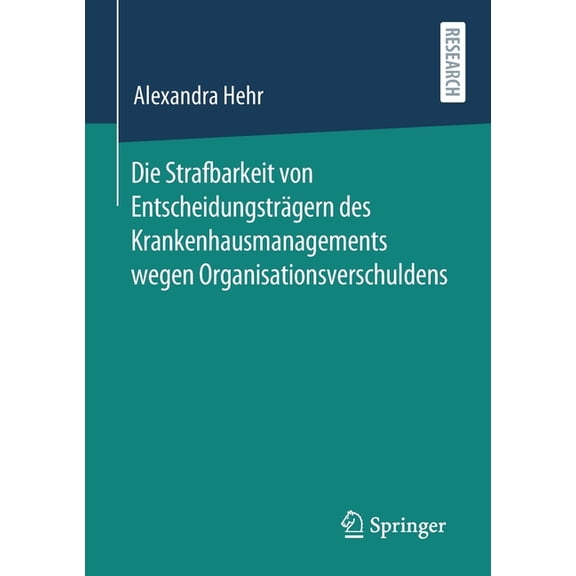 Die Strafbarkeit Von EntscheidungstrÃ¤gern Des Krankenhausmanagements Wegen Organisationsverschuldens, (Paperback)