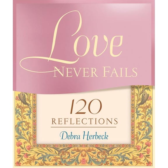 Love Never Fails : 120 Reflections (Paperback)