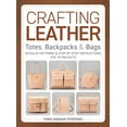 thumbnail image 1 of Pre-Owned Crafting Leather Totes, Backpacks & Bags: Detailed Patterns & Step-by-Step Instructions for 18 Projects Paperback, 1 of 1