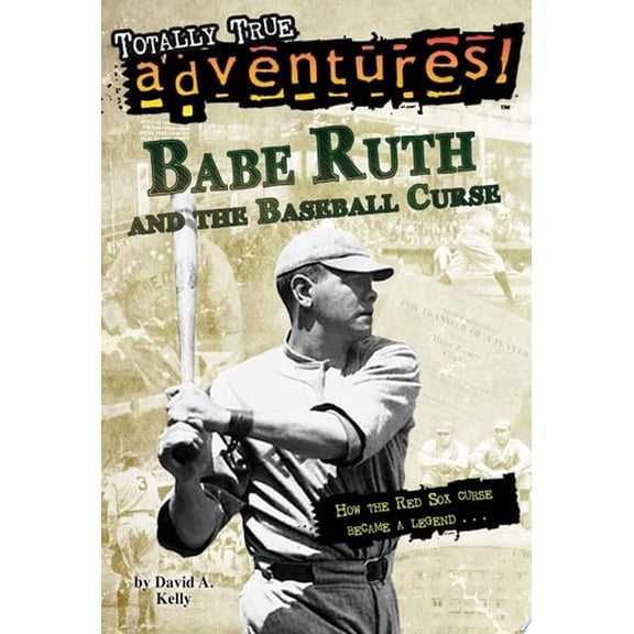 Pre-Owned Babe Ruth and the Baseball Curse (Totally True Adventures): How the Red Sox Curse Became a Legend . . . (Paperback) 037585603X 9780375856037
