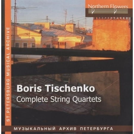 Ioff / S.I. Taneyev Quartet - Boris Tishchenko - Complete String Quar - Music & Performance - CD