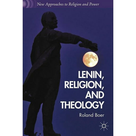New Approaches to Religion and Power Lenin, Religion, and Theology, (Paperback)