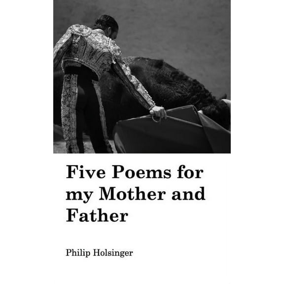 Five Poems for my Mother and Father, (Paperback)