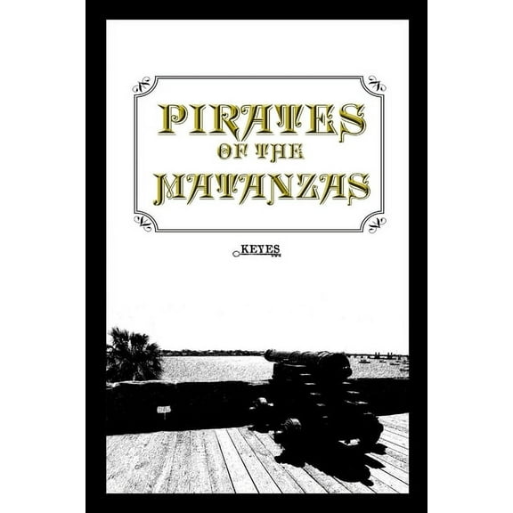 Pirates of the Matanzas, (Paperback)