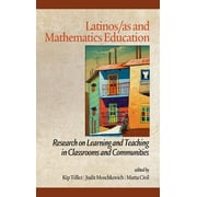 Latinos/As and Mathematics Education: Research on Learning and Teaching in Classrooms and Communities (Hc) (Hardcover)