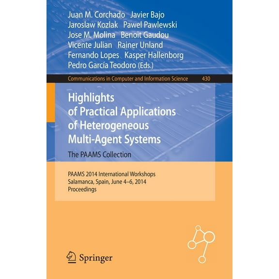 Communications in Computer and Informati Highlights of Practical Applications of Heterogeneous Multi-Agent Systems - The Paams Collection: Paams 2014 Internation, Book 430, (Paperback)