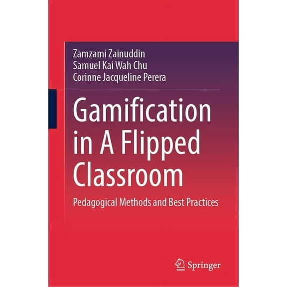 Gamification in a Flipped Classroom: Pedagogical Methods and Best Practices, (Hardcover)