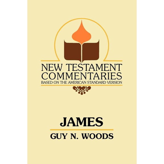 New Testament Commentaries (Gospel Advocate): James: A Commentary on the Epistle of James (Paperback)