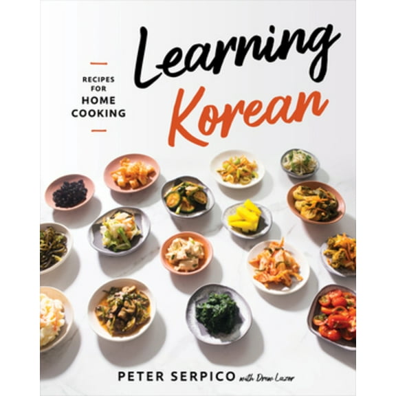 Learning Korean: Recipes for Home Cooking, (Hardcover)