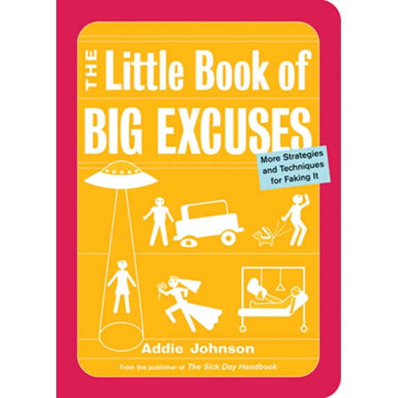 Pre-Owned The Little Book of Big Excuses: More Strategies and Techniques for Faking It (Paperback) 1573243132 9781573243131