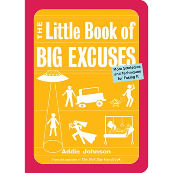 Pre-Owned The Little Book of Big Excuses: More Strategies and Techniques for Faking It (Paperback) 1573243132 9781573243131
