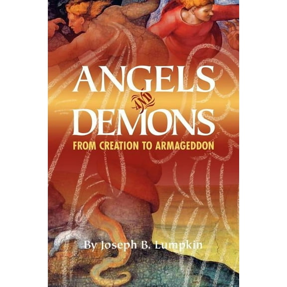 Angels and Demons: From Creation to Armageddon, (Paperback)