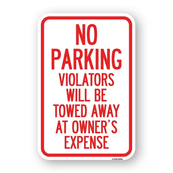 SignMission A-1824-23641 18 x 24 in. Aluminum Sign - No Parking Violators Will Be Towed Away At Owners Expense