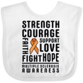 thumbnail image 3 of Inktastic Multiple Sclerosis Awareness Strength Courage and Support Boys or Girls Baby Bib, 3 of 4