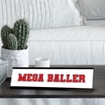 thumbnail image 2 of Mega Baller, Red Black Frame, Desk Sign (2x8"), 2 of 3