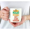 thumbnail image 3 of CTDream Funny Quirky 11oz. Ceramic Coffee Tea Mug Gag Gift, Nacho Average Key Club Advisor, 1-Pack, Spanish Themed Birthday Christmas Gift Ideas Coworker Him Her, Includes Gift Box, 3 of 7