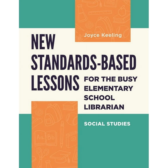 New Standards-Based Lessons for the Busy Elementary School Librarian: Social Studies, (Paperback)