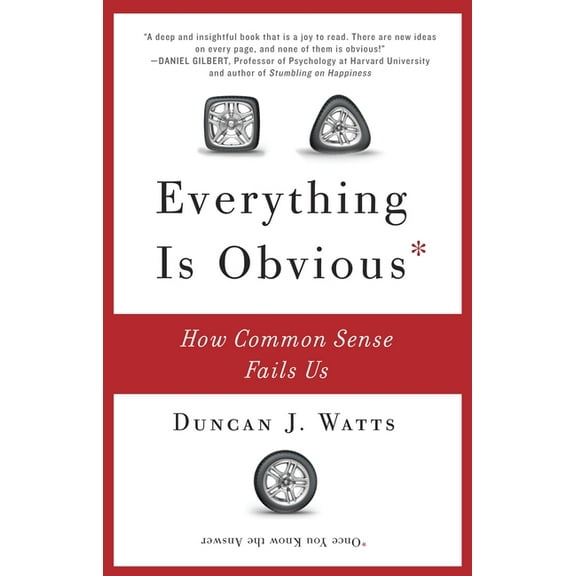 Everything Is Obvious: How Common Sense Fails Us, (Paperback)