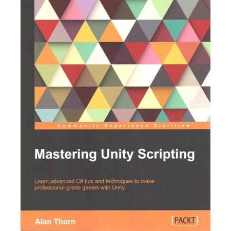 Pre-Owned Mastering Unity Scripting: Learn advanced C# tips and techniques to make professional-grade games with Unity (Paperback)