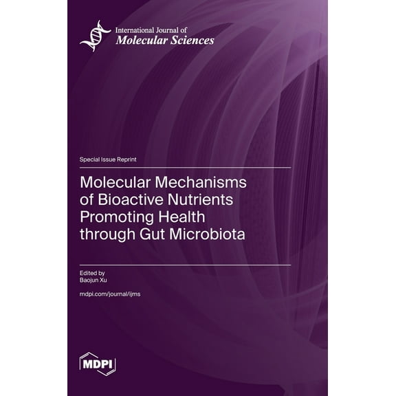 Molecular Mechanisms of Bioactive Nutrients Promoting Health through Gut Microbiota, (Hardcover)
