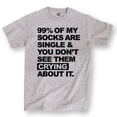 thumbnail image 2 of Instant Message - 99% Socks Are Single - Men's Short Sleeve Graphic T-Shirt, 2 of 6