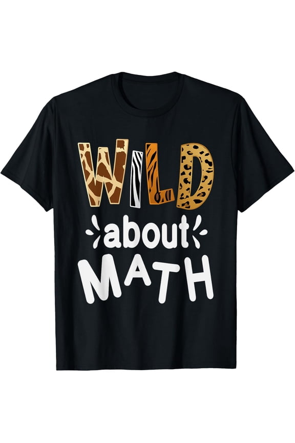 Wild about Math, Pi Mathematics Teacher Physics Student T-Shirt