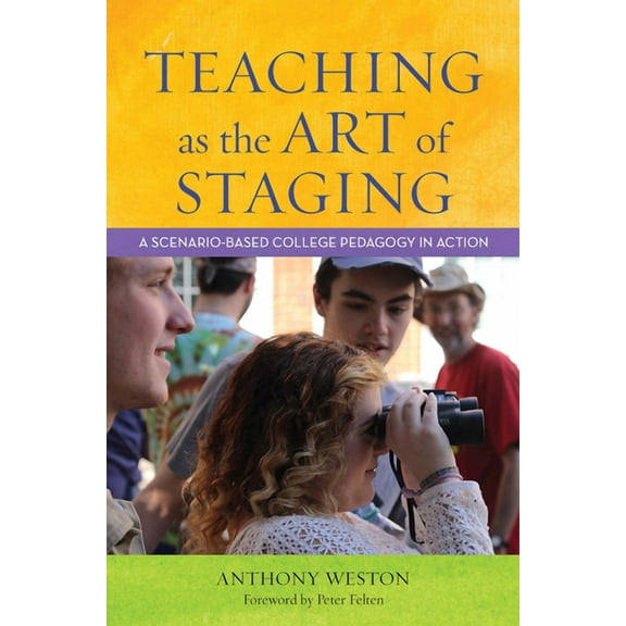 Teaching as the Art of Staging: A Scenario-Based College Pedagogy in Action, (Paperback)