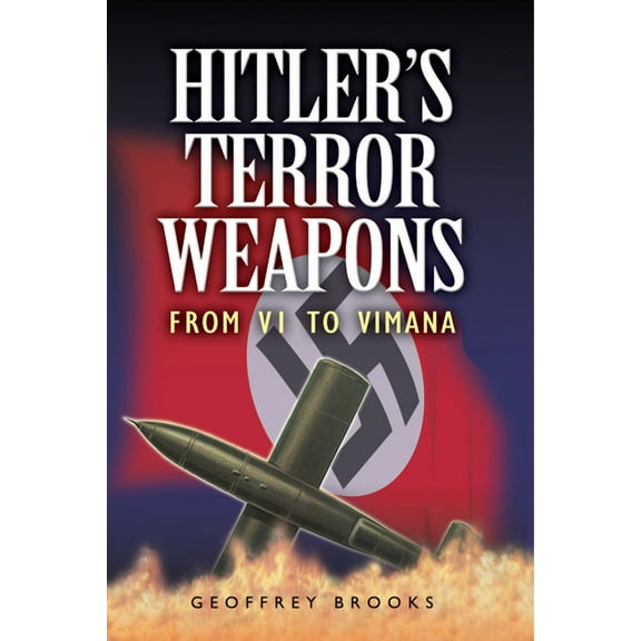Hitler's Terror Weapons: From V1 to Vimana (Paperback)