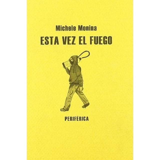 ESTA VEZ EL FUEGO PERIFERICA MICHELE MONINA